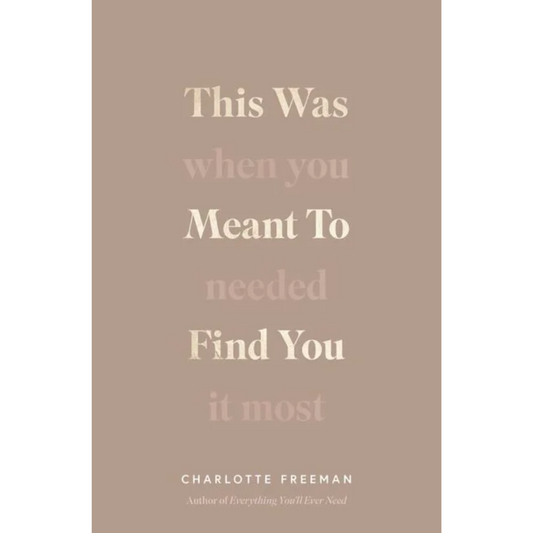 This Was Meant to Find You By Charlotte Freeman