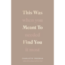 This Was Meant to Find You By Charlotte Freeman
