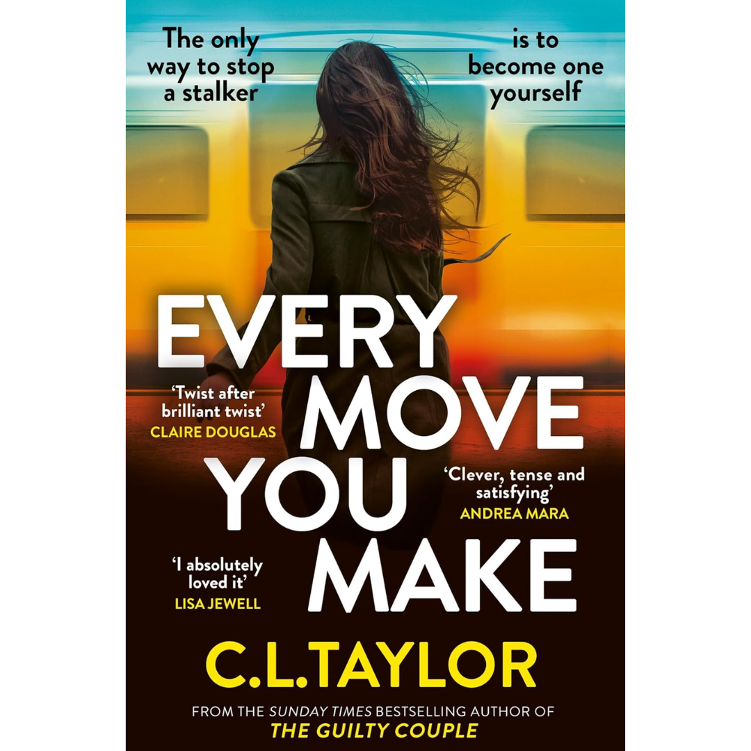 Every Move You Make By C.L. Taylor