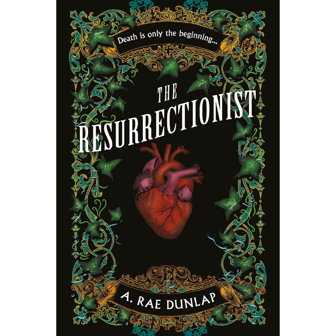 The Resurrectionist By A. Rae Dunlap