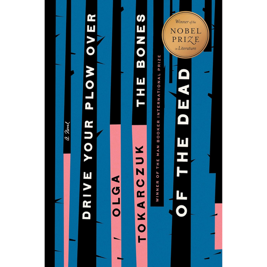 Drive Your Plow Over the Bones of the Dead By Olga Tokarczuk