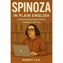 Spinoza in Plain English By Robert Flix