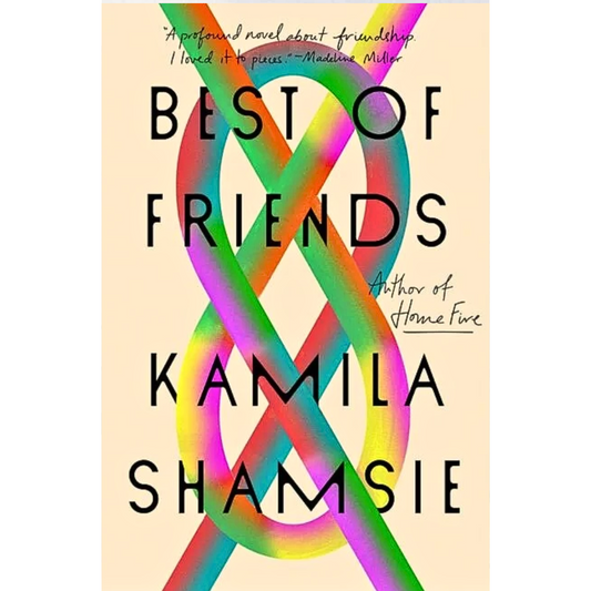 Best of Friends By Kamila Shamsie