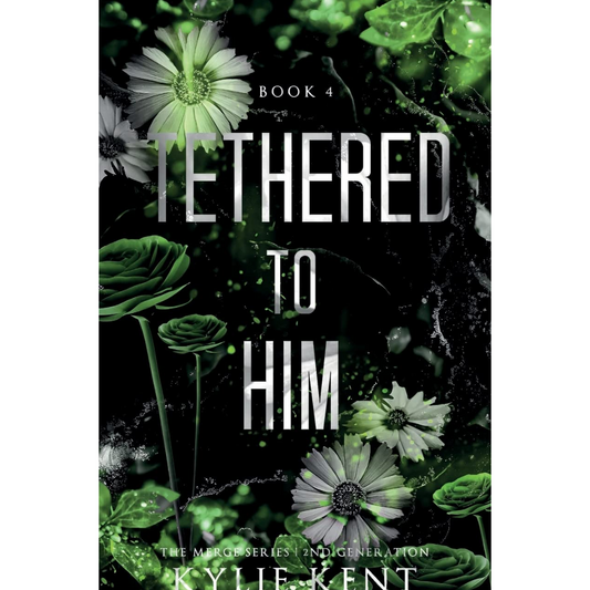 Tethered To Him By Kylie Kent