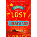 When We Got Lost in Dreamland By Ross Welford