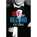 Off the Record by K.A. Linde