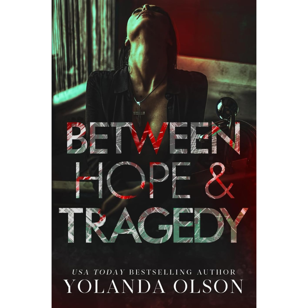 Between Hope & Tragedy By Yolanda Olson