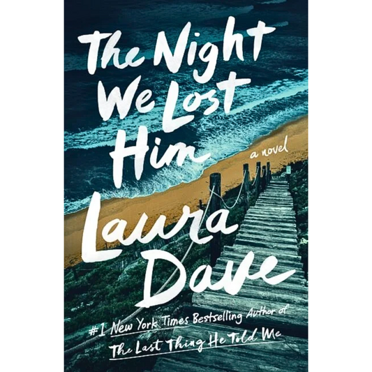 The Night We Lost Him By Laura Dave