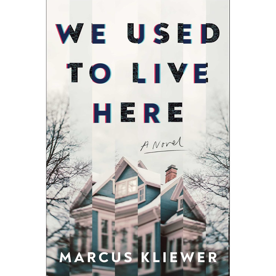 We Used to Live Here By Marcus Kliewer