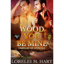 Wood You Be Mine (Omegas of Animals Book 4) by Lorelei M. Hart