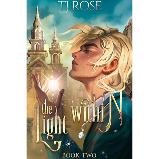 The Light Within By T.J. Rose