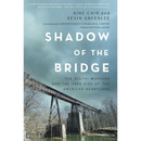 Shadow of the Bridge: The Delphi Murders and the Dark Side of the American Heartland By Áine Cain