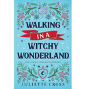 Walking in a Witchy Wonderland By Juliette Cross
