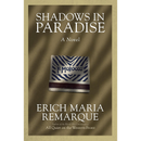 Shadows in Paradise By Erich Maria Remarque