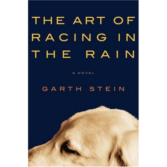 The Art of Racing in the Rain By Garth Stein