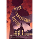 Heir of Uncertain Magic By Charlie N. Holmberg