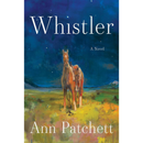 Whistler By Ann Patchett