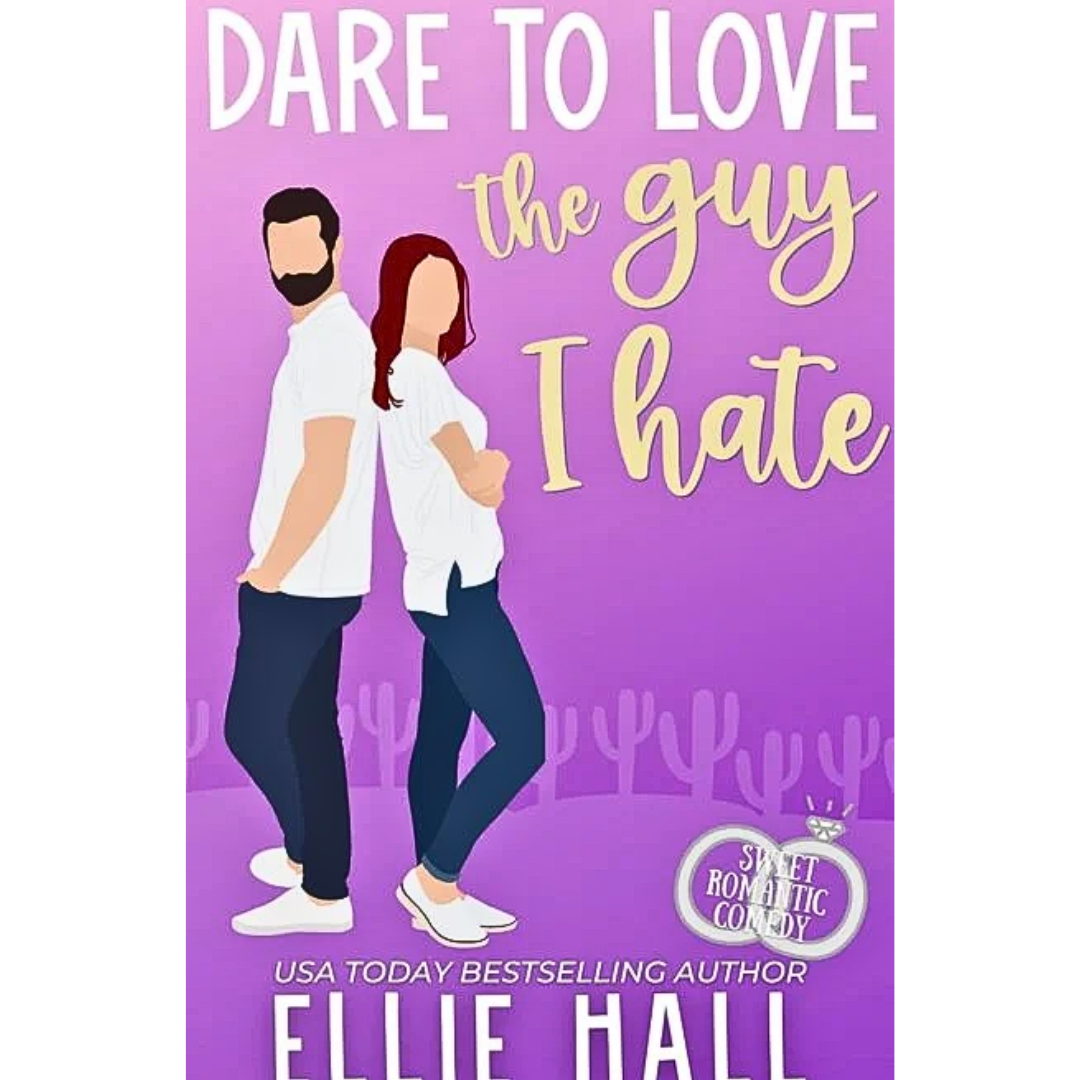 Dare to Love the Guy I Hate By Ellie Hall