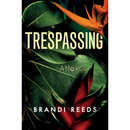 Trespassing By Brandi Reeds