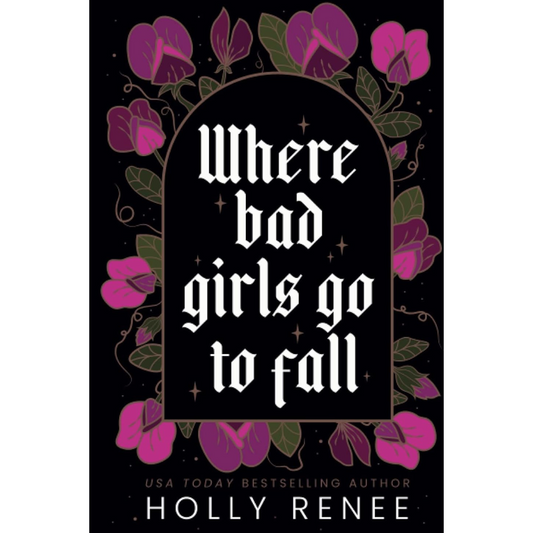 Where Bad Girls Go to Fall By Holly Renee