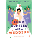 Four Aunties and a Wedding By Jesse Q. Sutanto