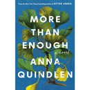 More Than Enough By Anna Quindlen