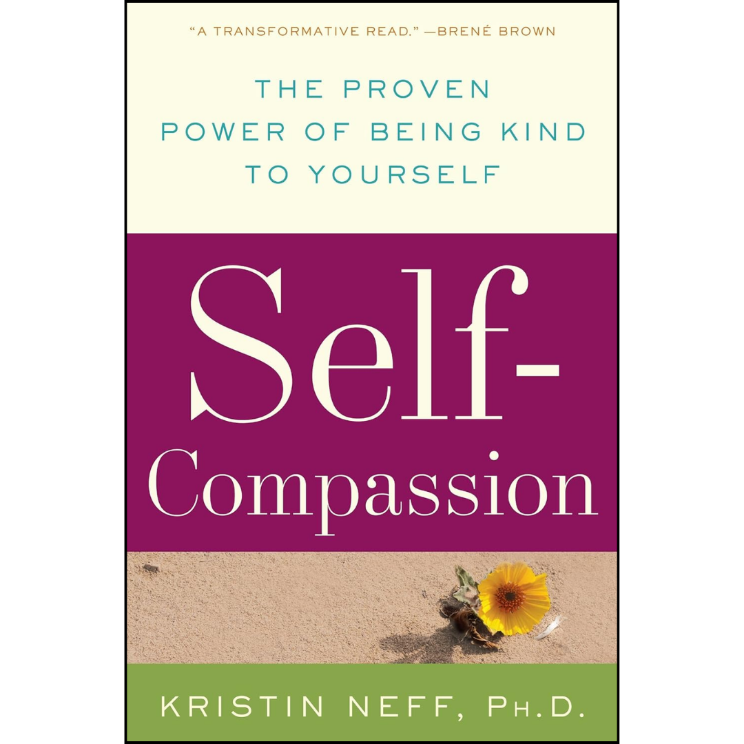 Self-Compassion By Kristin Neff