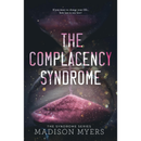 The Complacency Syndrome by Madison Myers