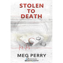 Stolen to Death By Meg Perry