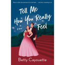 Tell Me How You Really Feel By Betty Cayouette