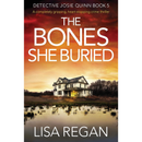 The Bones She Buried By Lisa Regan