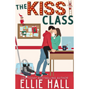 The Kiss Class By Ellie Hall