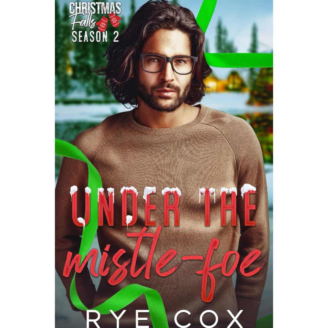 Under the Mistle-Foe By Rye Cox