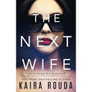 The Next Wife By Kaira Rouda