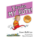 I Broke My Butt! by Dawn McMillan