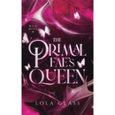 The Primal Fae's Queen By Lola Glass