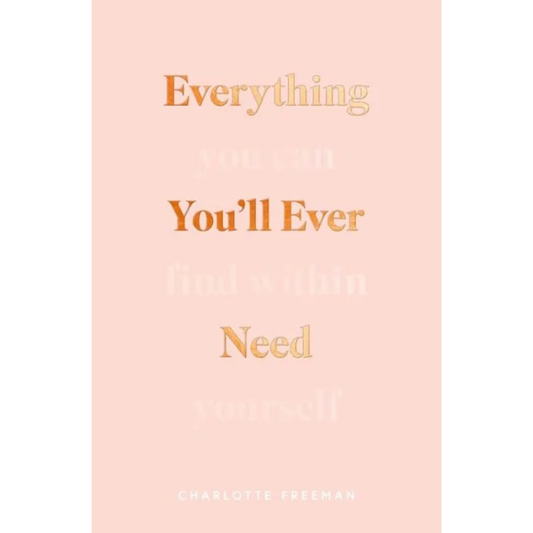 Everything You’ll Ever Need By Charlotte Freeman