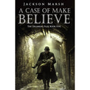 A Case of Make Believe By Jackson Marsh