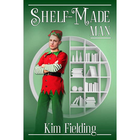 Shelf-Made Man By Kim Fielding