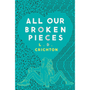 All Our Broken Pieces By L.D. Crichton