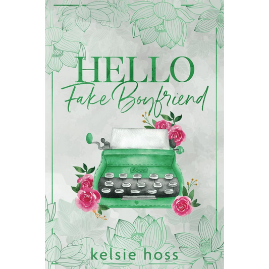 Hello Fake Boyfriend By Kelsie Hoss