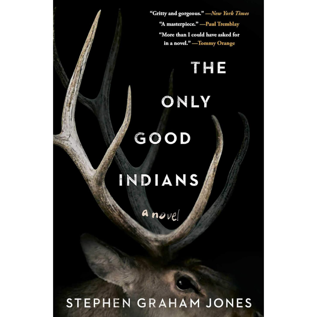 The Only Good Indians By Stephen Graham Jones