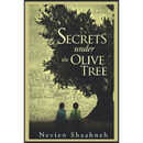 Secrets Under the Olive Tree By Nevien Shaabneh