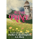 My Dark Prince By Parker S. Huntington