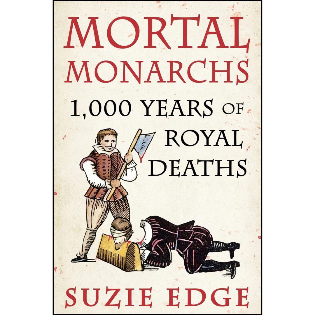 Mortal Monarchs By Suzie Edge