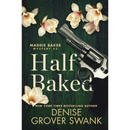 Half Baked By Denise Grover Swank