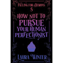 How Not to Pursue Your Human Perfectionist by Laura Winter