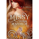 Missy Makes Mayhem by P. G. Allison