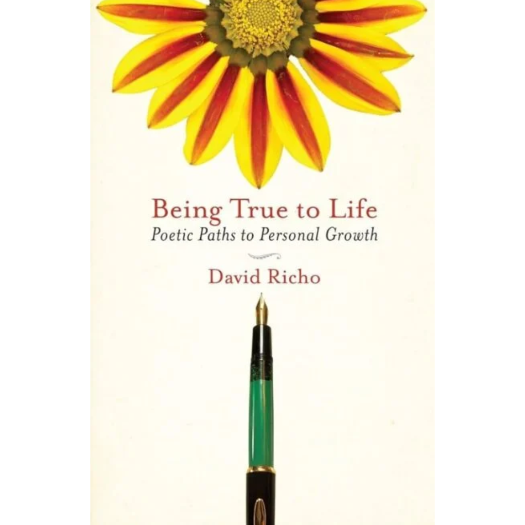 Being True to Life By David Richo