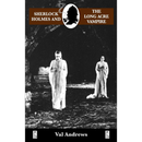 Sherlock Holmes and the Long Acre Vampire By Val Andrews